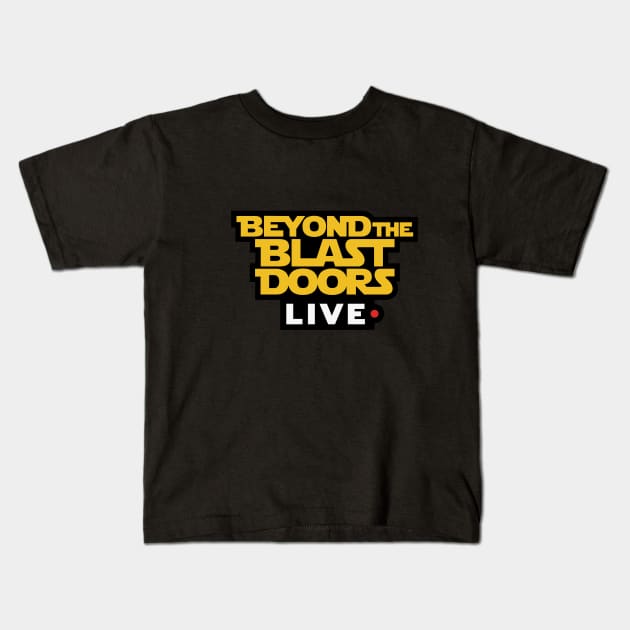 BTBD LIVE! Kids T-Shirt by Beyond The Blast Doors